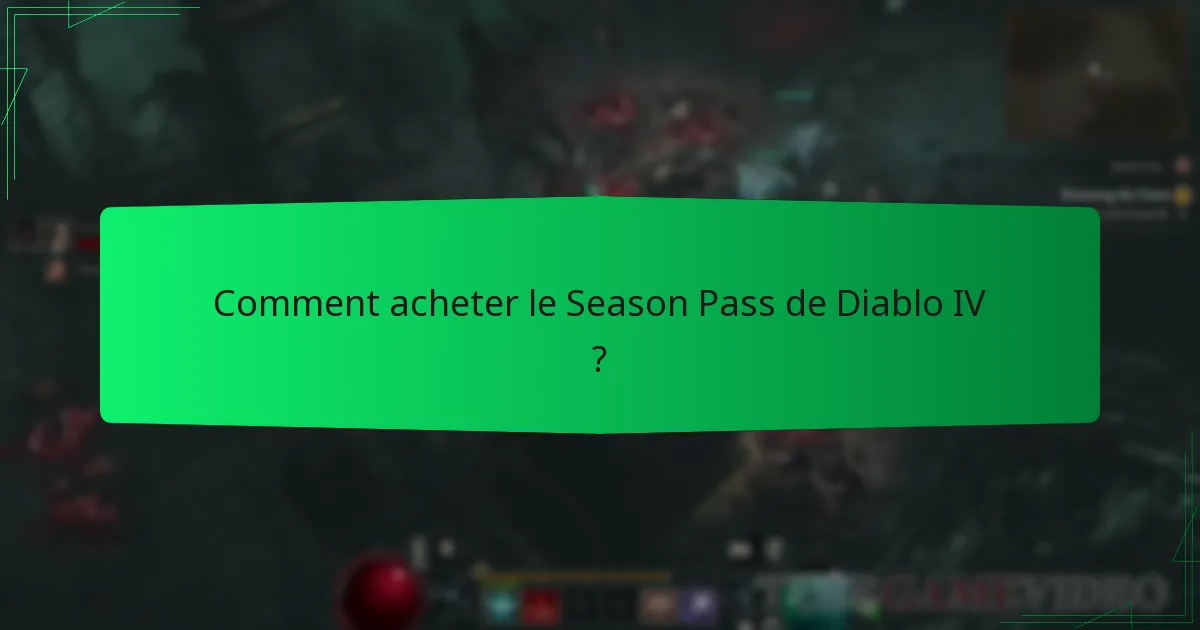 Comment fonctionne le Season Pass de Diablo IV ?