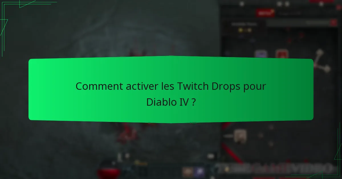 Comment activer les Twitch Drops pour Diablo IV ?