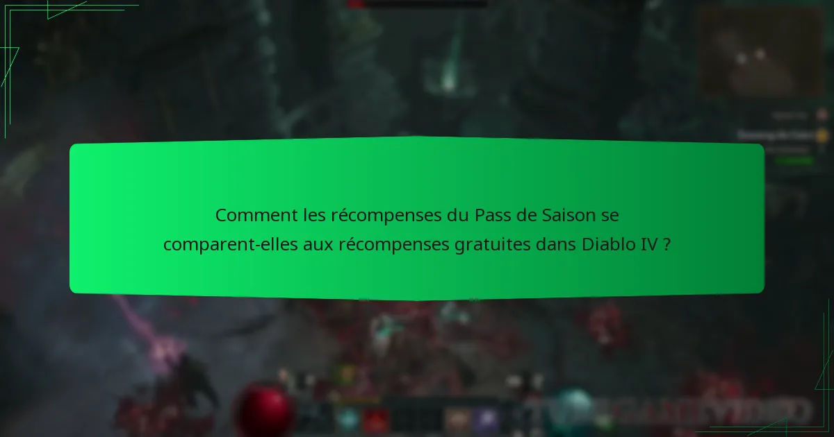Comment les récompenses du Pass de Saison se comparent-elles aux récompenses gratuites dans Diablo IV ?