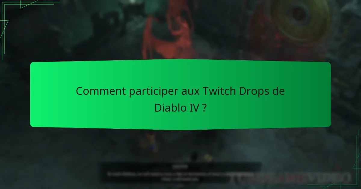 Comment participer aux Twitch Drops de Diablo IV ?