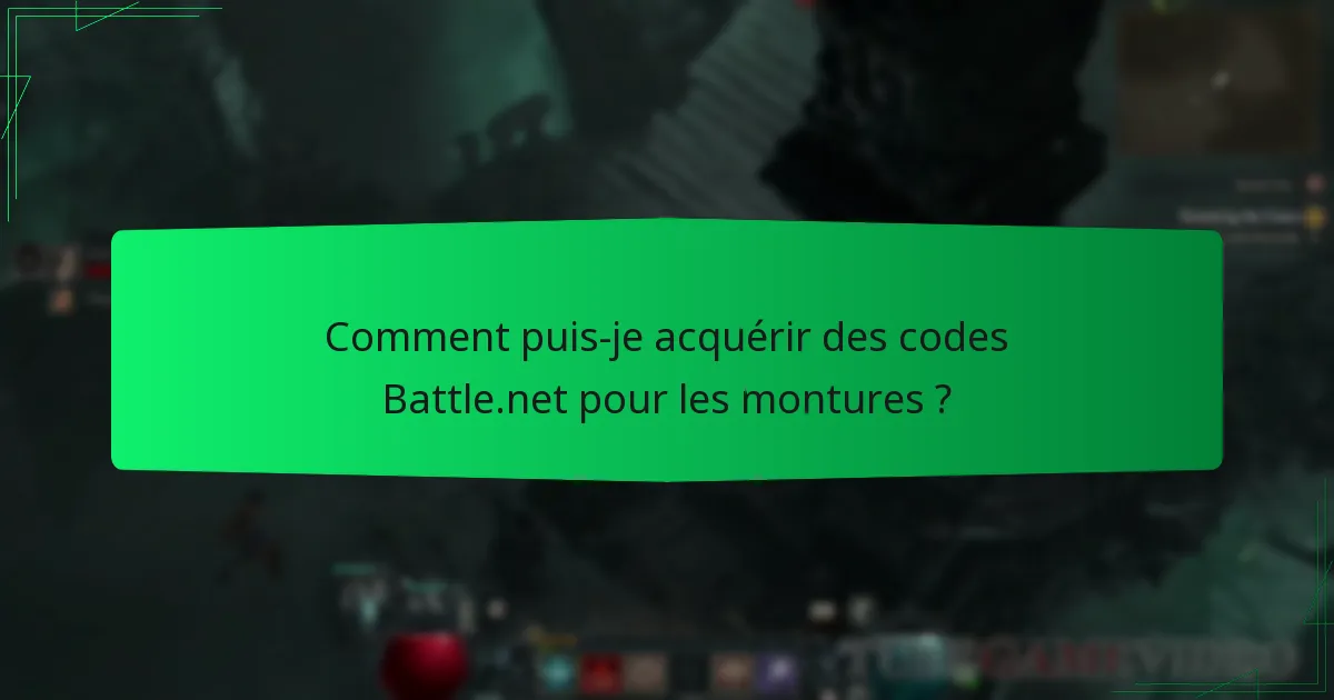 Comment puis-je acquérir des codes Battle.net pour les montures ?