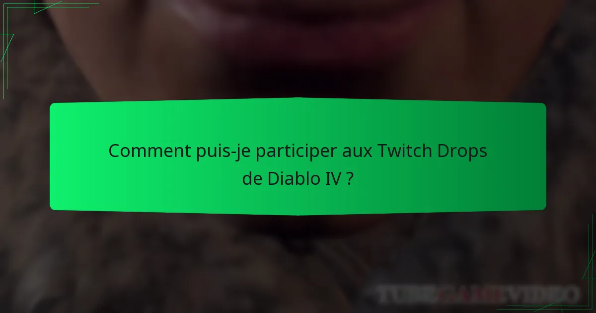 Quand est le calendrier de l’événement Twitch Drops de Diablo IV ?