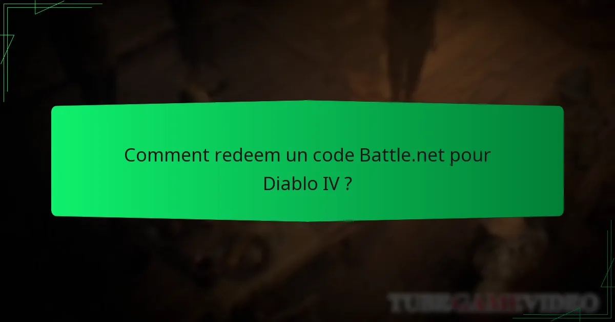 Comment redeem un code Battle.net pour Diablo IV ?