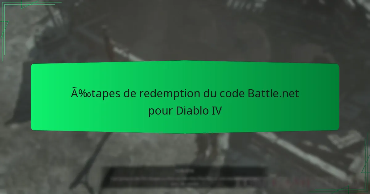 Étapes de redemption du code Battle.net pour Diablo IV