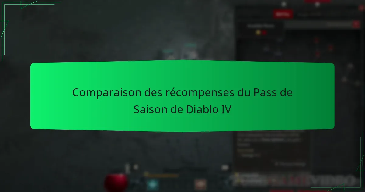 Comparaison des récompenses du Pass de Saison de Diablo IV