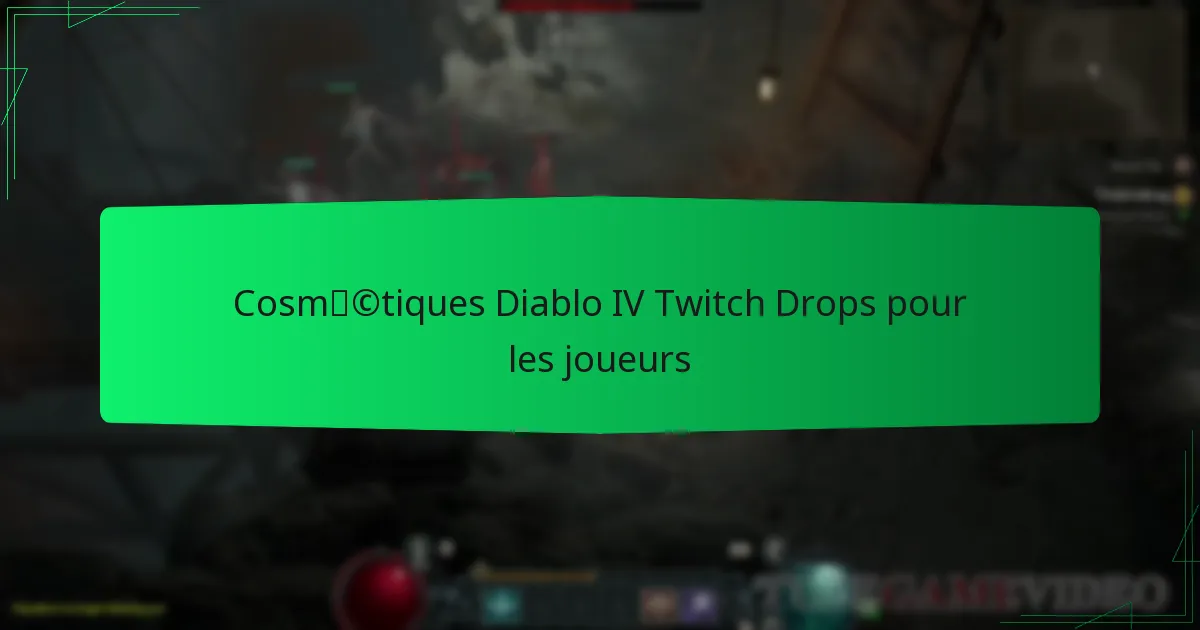 Cosmétiques Diablo IV Twitch Drops pour les joueurs