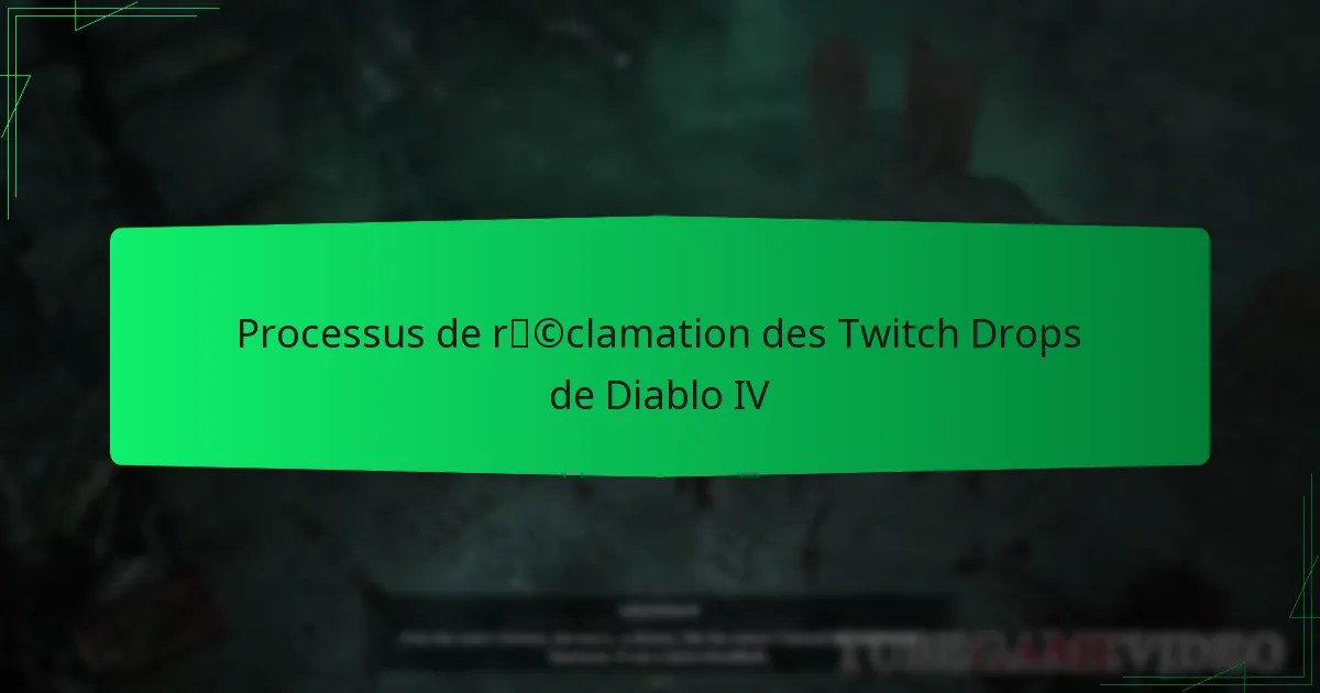 Processus de réclamation des Twitch Drops de Diablo IV