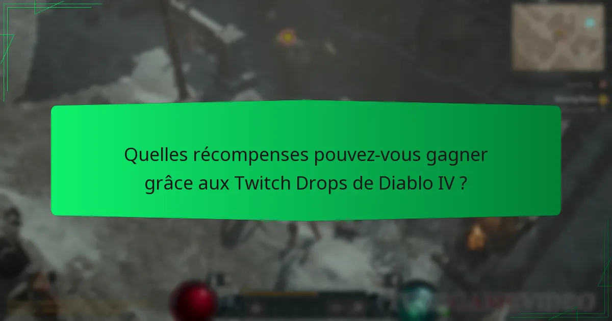 Quelles récompenses pouvez-vous gagner grâce aux Twitch Drops de Diablo IV ?