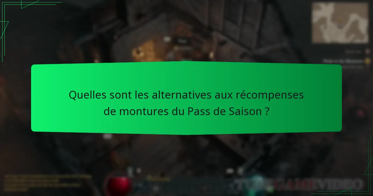 Quelles sont les alternatives aux récompenses de montures du Pass de Saison ?