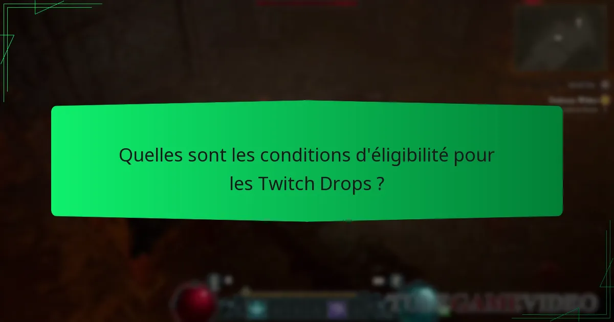 Comment puis-je maximiser mes chances de recevoir des Twitch Drops ?