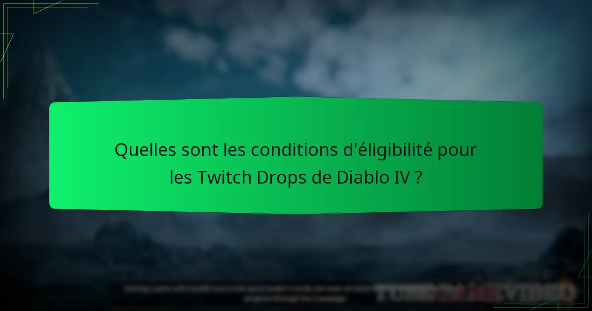 Comment participer au processus des Twitch Drops pour Diablo IV ?