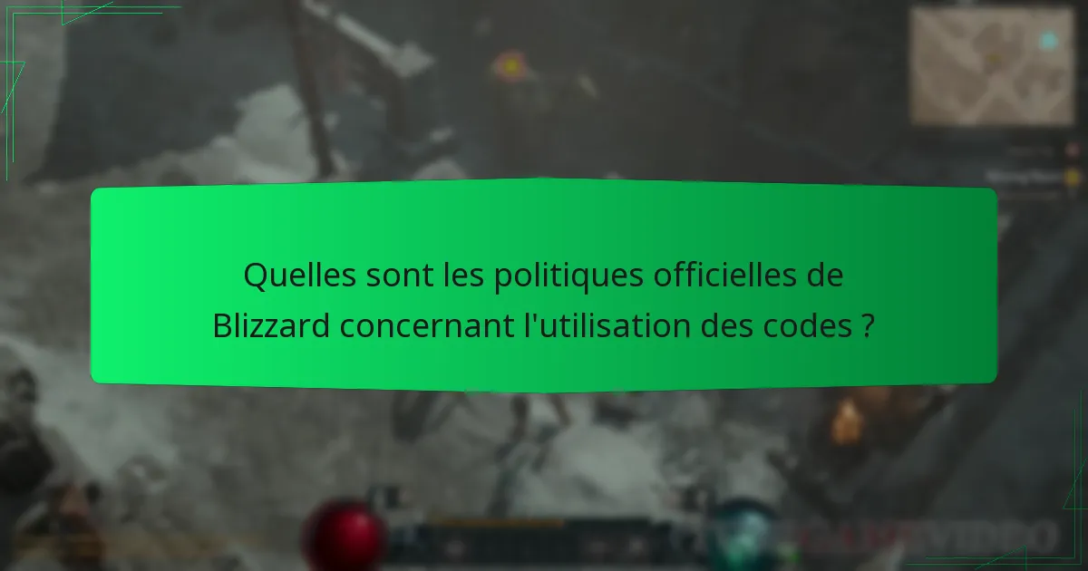 Quelles sont les politiques officielles de Blizzard concernant l’utilisation des codes ?