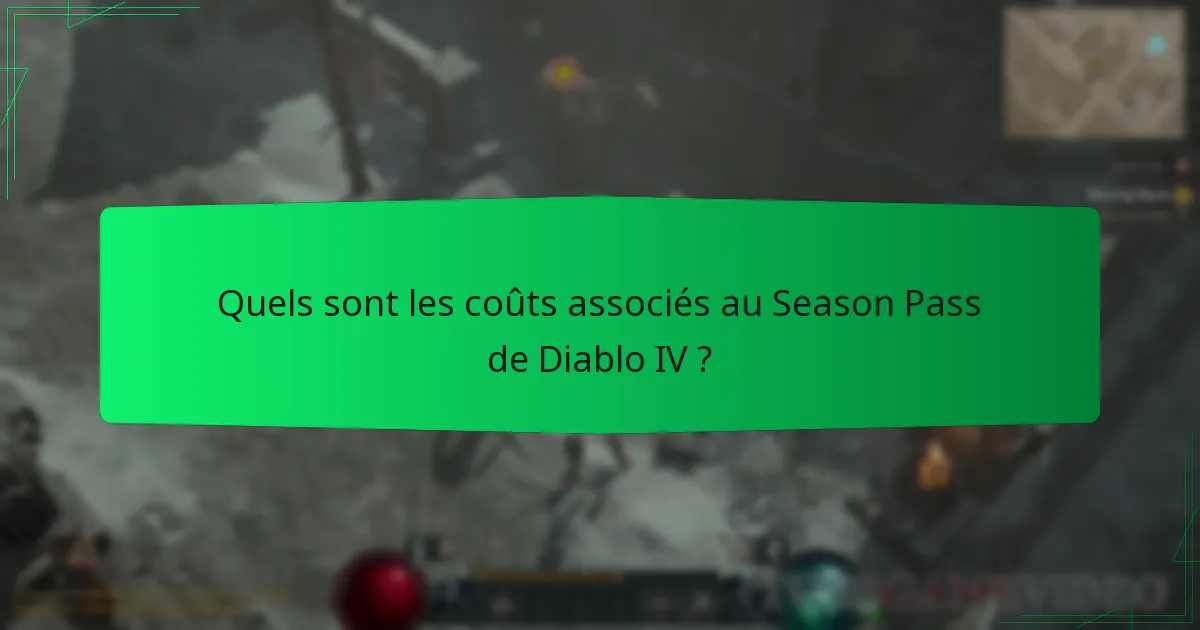 Quels sont les coûts associés au Season Pass de Diablo IV ?