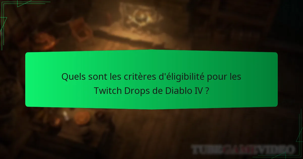 Quels sont les problèmes courants avec les Twitch Drops de Diablo IV ?