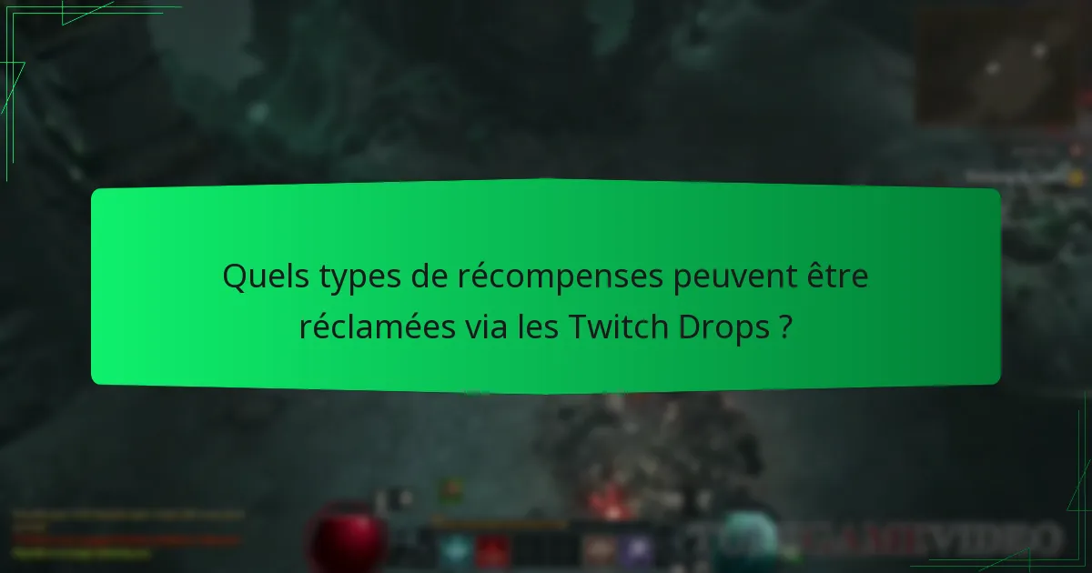 Que faire si je rencontre des problèmes pour réclamer les Twitch Drops ?